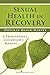 Sexual Health in Recovery: A Professional Counselor's Manual