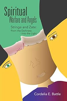 Paperback Spiritual--Warfare and Angels: Stringe and Zate: From the Darkness--Into the Light Book
