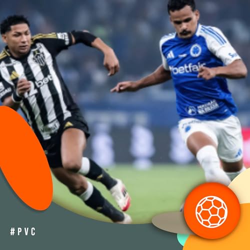Na Prancheta do PVC - Resultados do fim de semana fazem Atlético subir e Cruzeiro estacionar na tabela do Brasileirão