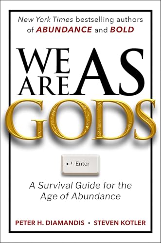 We Are as Gods: A Survival Guide for the Age of Abundance (Exponential Technology Series)