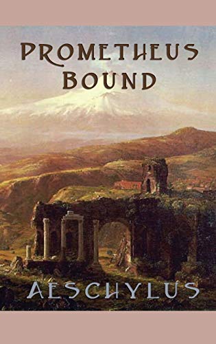 Prometheus Bound: A Classic Greek Tragedy