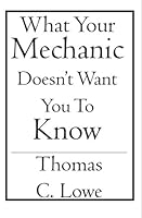 What Your Mechanic Doesn't Want You to Know 1419611941 Book Cover