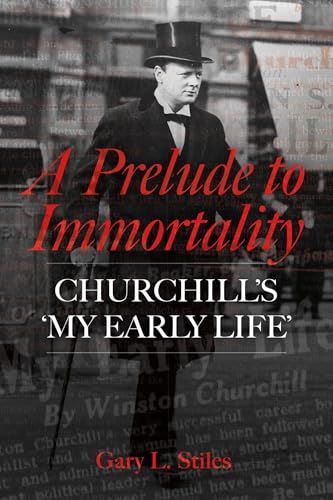 A Prelude to Immortality: Winston Churchill's 'My Early Life'