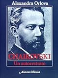 Chaikovski: Un Autorretrato (Alianza M&Atilde;&ordm;sica (Am)) (Spanish Edition)