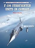 F-104 Starfighter Units in Combat (Combat Aircraft, 101)