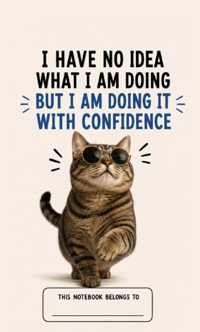 Funny Cat Notebook - I Have No Idea What I Am Doing