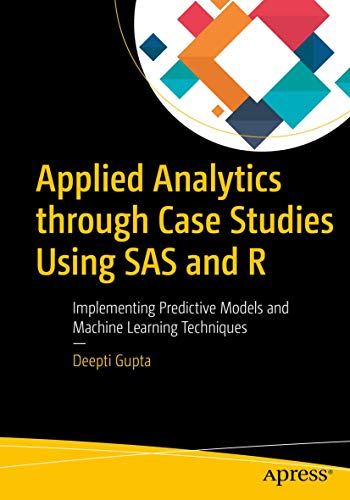 Applied Analytics Through Case Studies Using SAS and R view 2