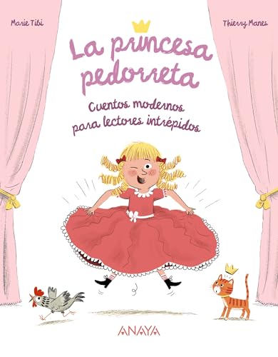 La princesa pedorreta: Cuentos modernos para lectores intrépidos (PRIMEROS LECTORES - Álbum ilustrado)