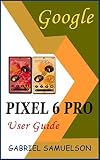 chip simple past  Google Pixel 6 Pro User Guide: A Complete Step-By-Step Manual for Easy Setup and Configuration of Pixel 6 Pro With Quick Tips and Tricks for Android 12 (English Edition)