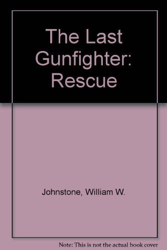 The Last Gunfighter: Rescue [Large Print] 1587244500 Book Cover