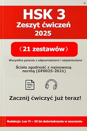 HSK 3 Zeszyt ćwiczeń 2025: 21 egzaminów próbnych (wszystkie pytania wydrukowane, 275 stron) + kod QR do odpowiedzi i objaśnień, PDF 525 stron i MP3 (630 minut)