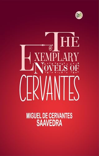 The Exemplary Novels of Cervantes (English Edition)