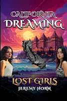 California Dreaming: Lost Girls 1968230505 Book Cover