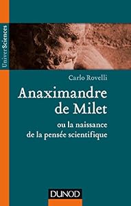 Anaximandre de Milet ou la naissance de la pensée scientifique
