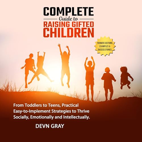 Complete Guide to Raising Gifted Children by Devn Gray episode artwork