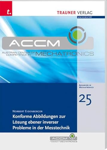 Konforme Abbildungen zur Lösung ebener inverser Probleme in der Messtechnik: Schriftenreihe Advances in Mechatronics, Band 25