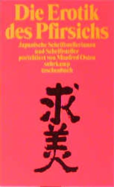 Die Erotik des Pfirischs: Japanische Schriftsteller und Schriftstellerinen (Suhrkamp Taschenbücher)
