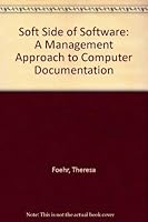 The Soft Side of Software: A Management Approach to Computer Documentation 0471815276 Book Cover