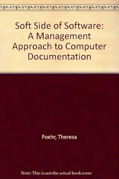 Paperback The Soft Side of Software: A Management Approach to Computer Documentation Book