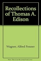 Recollections of Thomas A. Edison 0952436124 Book Cover
