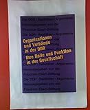  Die DDR. Realitäten - Argumente. Organisation und Verbände in der DDR. Ihre Rolle und Funktion in der Gesellschaft.