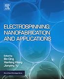  Electrospinning: Nanofabrication and Applications (Micro and Nano Technologies) (English Edition)