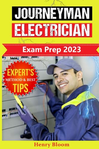 Journeyman Electrician Exam Prep 2023: Unlock Your Potential With Our Proven Tips, Comprehensive Theory, 300+ Questions And Audio Included #TOP3