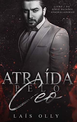 Atraída pelo CEO - Dark Romance (Paixões Avassaladoras Livro 1)