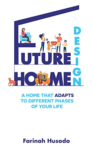 Future Home Design: A Home That Adapts To Different Phases