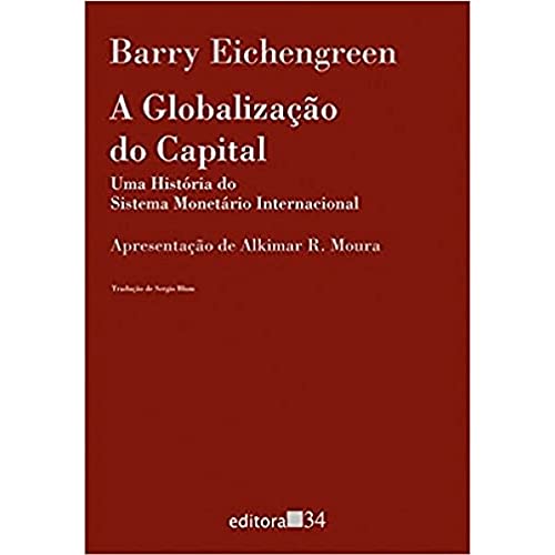 A globalização do capital: uma História do Sistema Monetário Internacional