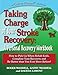Taking Charge of Your Stroke Recovery: A Personal Recovery Workbook