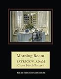 Morning Room: Patrick W. Adam Cross Stitch Pattern