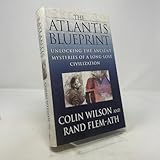 The Atlantis Blueprint: Unlocking the Ancient Mysteries of a Long-Lost Civilization