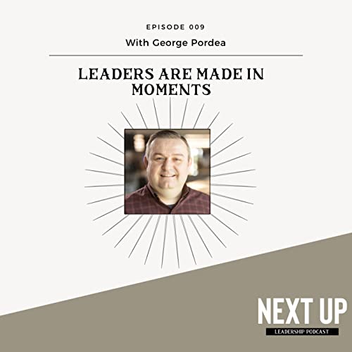 Leaders are Made in Moments