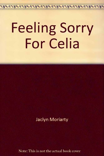Feeling Sorry For Celia