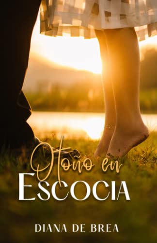 Otoño en Escocia: un conde triste y el amor en tierras escocesas (Romance en Escocia)