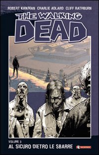 Al sicuro dietro le sbarre. The walking dead: 3 Al sicuro dietro le sbarre. The walking dead: 3