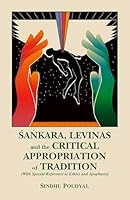 Sankara , Levinas and the Critical Appropriation of Tradition With Special Reference to Ethhcs and Apophasis 8120843509 Book Cover