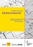  Ausbildung zum/zur Elektroniker/in / Ausbildung zum/zur Elektroniker/in: Elektroinstallation im Wohnungsbau