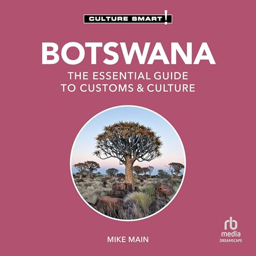 Botswana: Culture Smart! The Essential Guide to Customs &amp;amp; Culture (Written by Mike Main) episode artwork