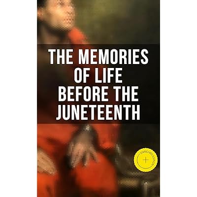 The Memories of Life Before the Juneteenth
