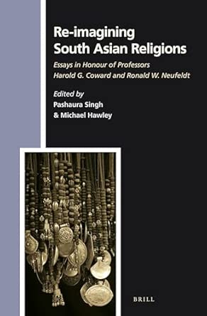 Re-imagining South Asian Religions: Essays in Honour of Professors Harold G. Coward and Ronald W. Neufeldt: 141 book cover
