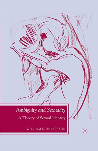 Ambiguity and Sexuality: A Theory of Sexual Identity (Future of Minority Studies)