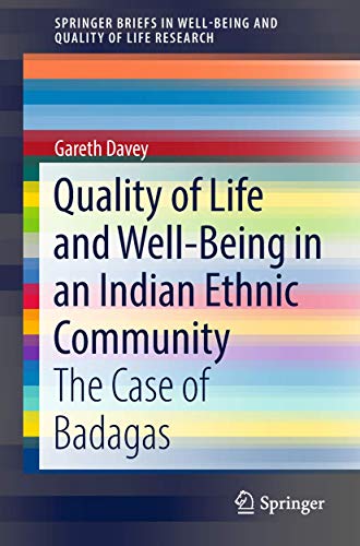 Quality of Life and Well-Being in an Indian Ethnic Community: The Case of Badagas (SpringerBriefs in Well-Being and Quality of Life Research)