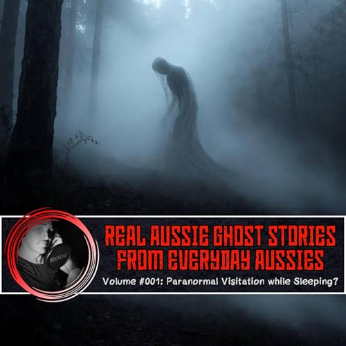 Real Aussie Ghost Stories (Volume #001) - "Attacked in my Sleep?"