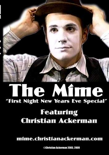 The Mime "First Night New Years Eve Special" Featuring Christian Ackerman