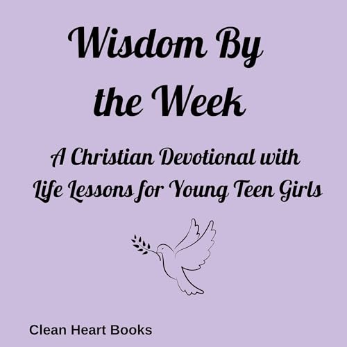 Wisdom by the Week by Clean Heart Books episode artwork