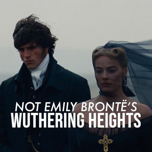 Episode 63: &ldquo;Wuthering Heights&rdquo; / Remembering Robert Duvall