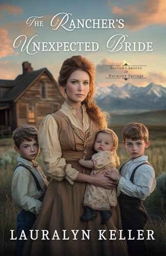 The Rancher's Unexpected Bride (Second Chances in Harmony Springs)