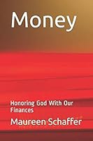 Money: Honoring God With Finances 1660808057 Book Cover